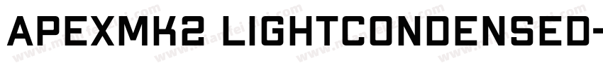 ApexMk2 LightCondensed字体转换